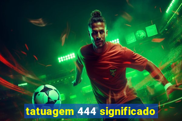 tatuagem 444 significado